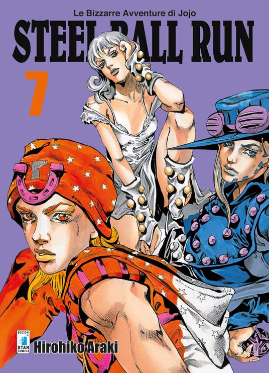 STEEL BAL RUN. LE BIZZARRE AVVENTURE DI JOJO.VOL. 7