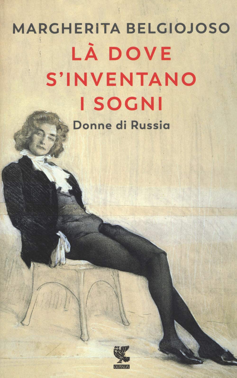 LÀ DOVE S'INVENTANO I SOGNI. DONNE DI RUSSIA