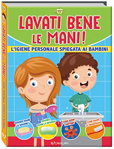 LAVATI BENE LE MANI! L'IGIENE PERSONALE SPIEGATO AI BAMBINI