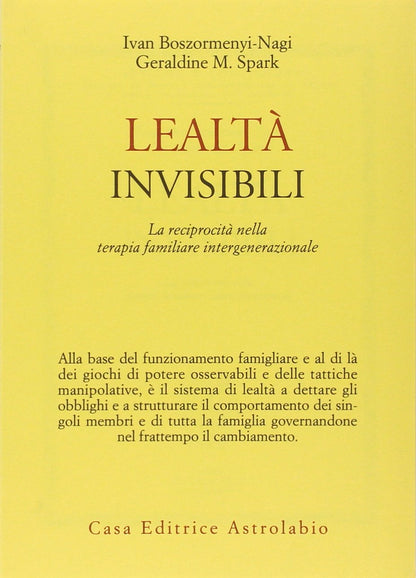 LEALTÀ INVISIBILI. LA RECIPROCITÀ NELLA TERAPIA FAMILIARE INTERGENERAZIONALE