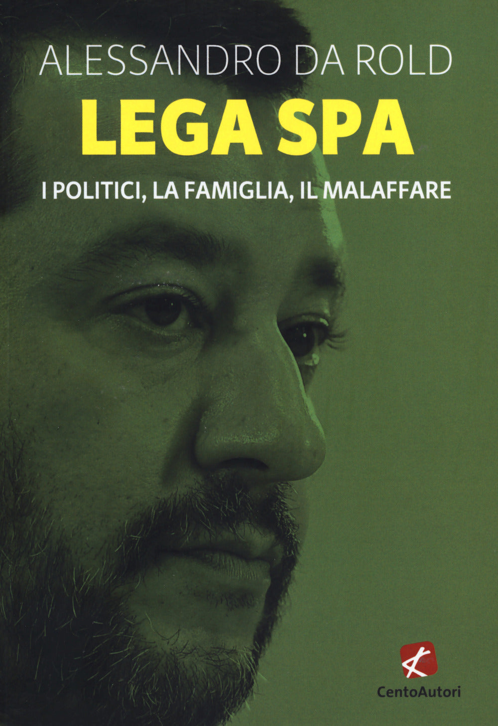 LEGA SPA. I POLITICI, LA FAMIGLIA, IL MALAFFARE
