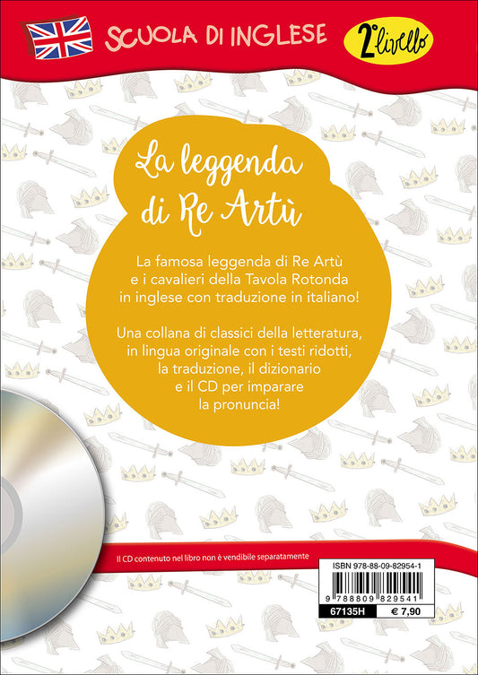 THE LEGEND OF KING ARTHUR. CON TRADUZIONE E DIZIONARIO. CON CD AUDIO