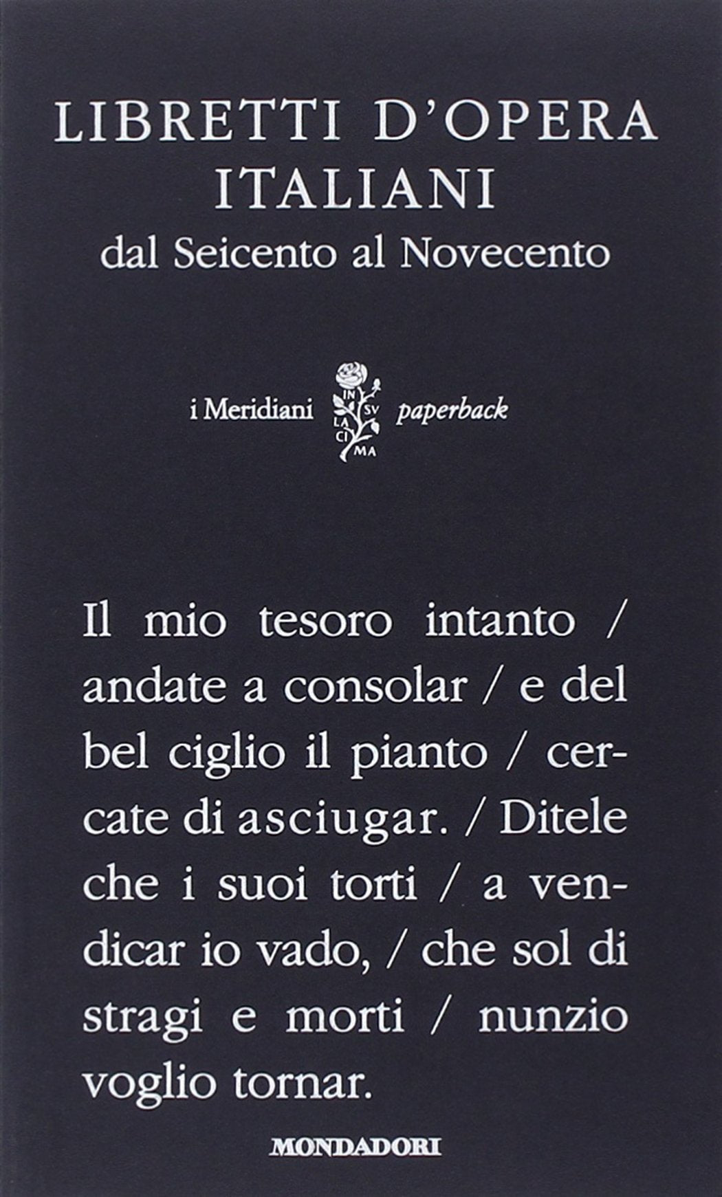 LIBRETTI D'OPERA ITALIANI. DAL SEICENTO AL NOVECENTO