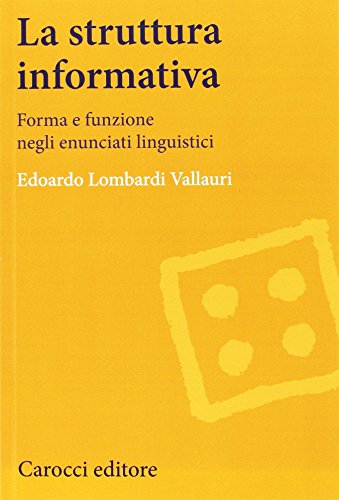 STRUTTURA INFORMATIVA. FORMA E FUNZIONE NEGLI ENUNCIATI LINGUISTICI (LA)