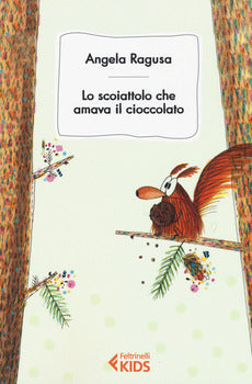 LO SCOIATTOLO CHA AMAVA IL CIOCCOLATO