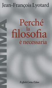 PERCHÉ LA FILOSOFIA È NECESSARIA