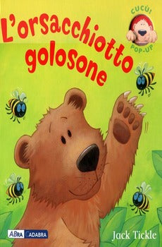 L' ORSACCHIOTTO GOLOSONE. LIBRO POP-UP