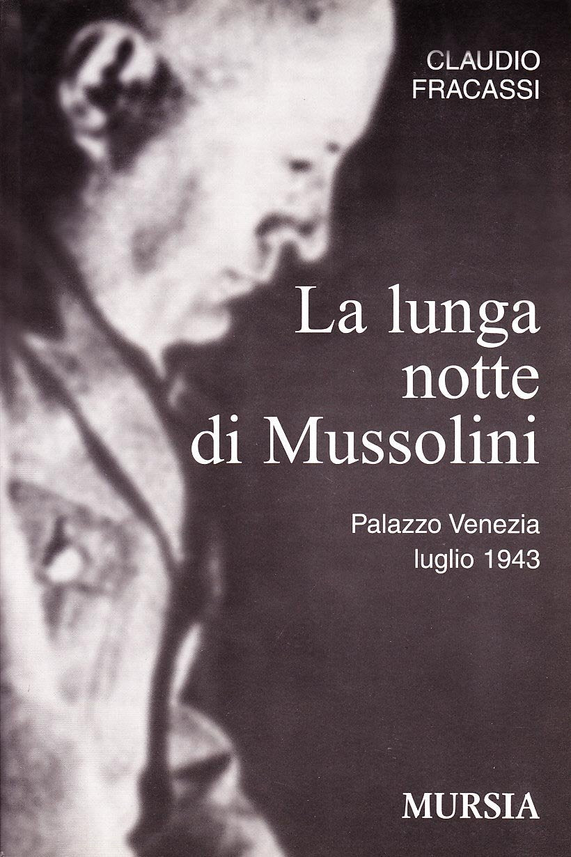 LA LUNGA NOTTE DI MUSSOLINI. PALAZZO VENEZIA 1943