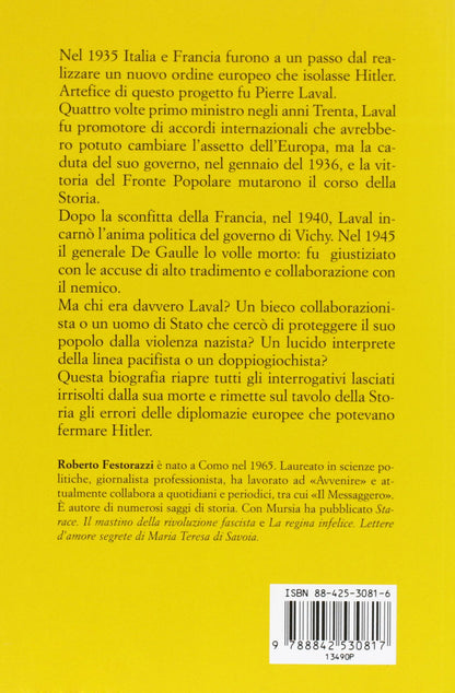 LAVAL-MUSSOLINI, L'IMPOSSIBILE ASSE. LA STORIA DELLO STATISTA FRANCESE CHE VOLLE L'INTESA CON L'ITALIA