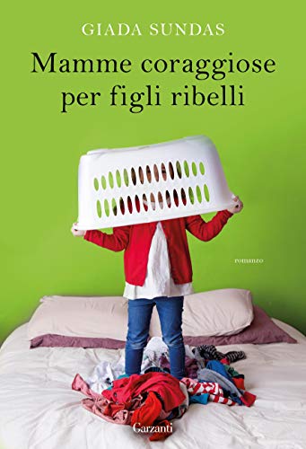 MAMME CORAGGIOSE PER FIGLI RIBELLI