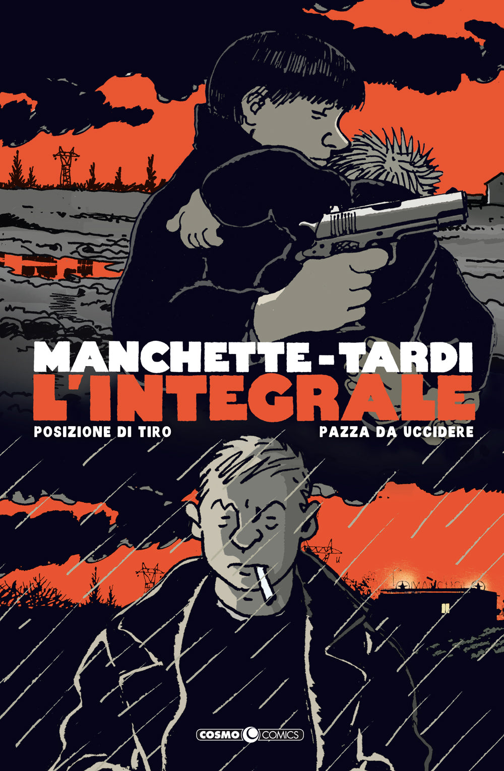 MANCHETTE-TARDI. L'INTEGRALE. VOL. 1: POSIZIONE DI TIRO-PAZZA DA UCCIDERE