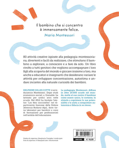 METODO MONTESSORI. 80 ATTIVITÀ CREATIVE PER STIMOLARE E VALORIZZARE L'INTELLIGENZA DEL TUO BAMBINO. NUOVA EDIZ.