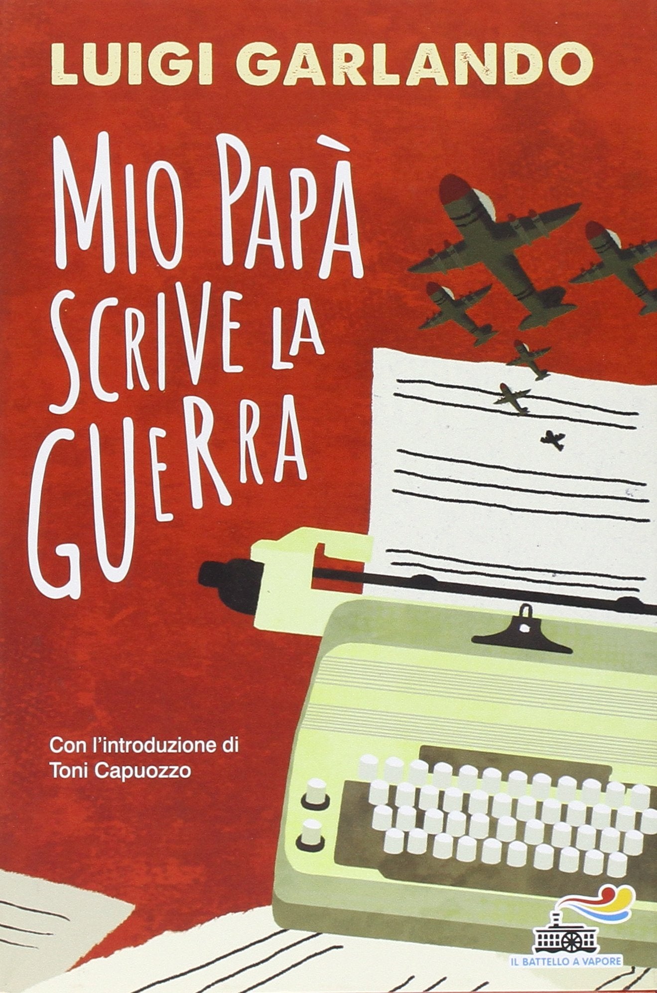 MIO PAPÀ SCRIVE LA GUERRA