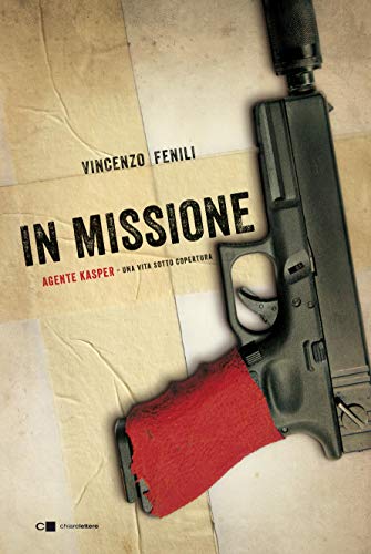 IN MISSIONE. UNA VITA SOTTO COPERTURA