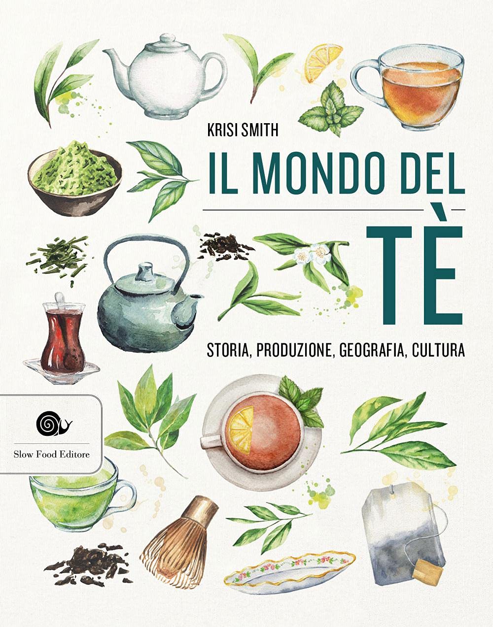 IL MONDO DEL TÈ. STORIA, PRODUZIONE, GEOGRAFIA, CULTURA