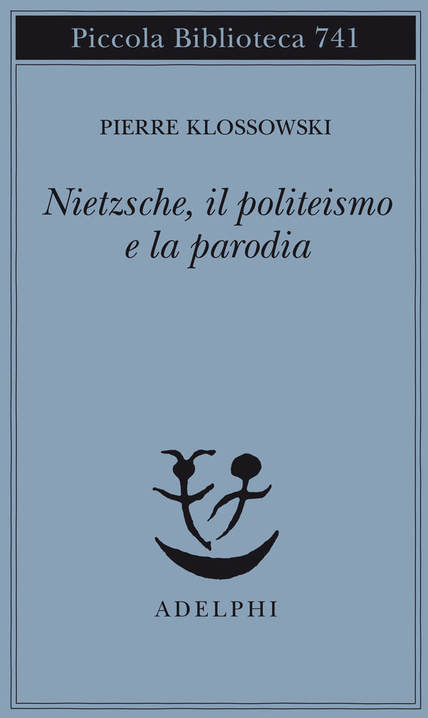 NIETZSCHE, IL POLITEISMO E LA PARODIA