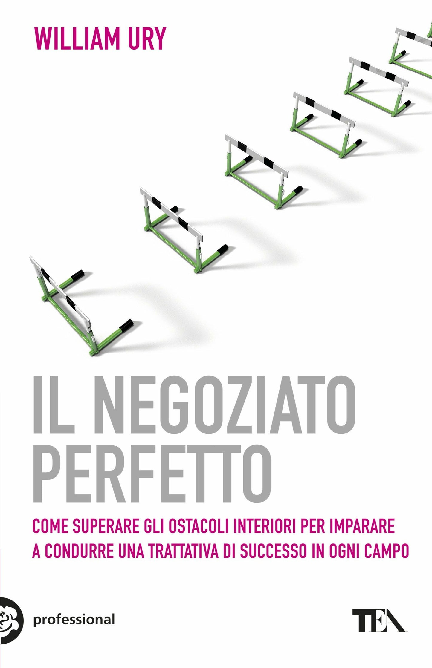 IL NEGOZIATO PERFETTO. COME SUPERARE GLI OSTACOLI INTERIORI PER IMPARARE A CONDURRE UNA TRATTATIVA DI SUCCESSO IN OGNI CAMPO
