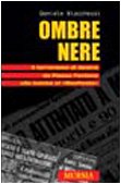 OMBRE NERE. IL TERRORISMO DI DESTRA DA PIAZZA FONTANA ALLA BOMBA AL "MANIFESTO"