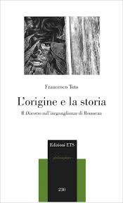 ORIGINE E LA STORIA. IL «DISCORSO SULL'INEGUAGLIANZA» DI ROUSSEAU (L')