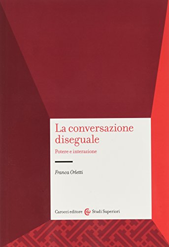 LA CONVERSAZIONE DISEGUALE. POTERE E INTERAZIONE
