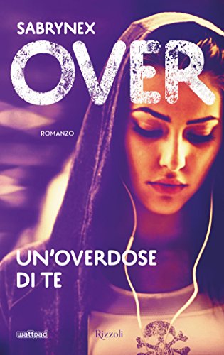 OVER. UN'OVERDOSE DI TE