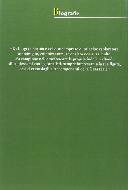IL PRINCIPE ESPLORATORE. LUIGI AMEDEO DI SAVOIA, DUCA DEGLI ABRUZZI