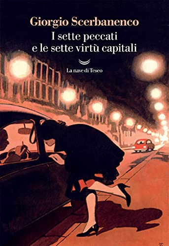 I SETTE PECCATI E LA SETTE VIRTÙ CAPITALI