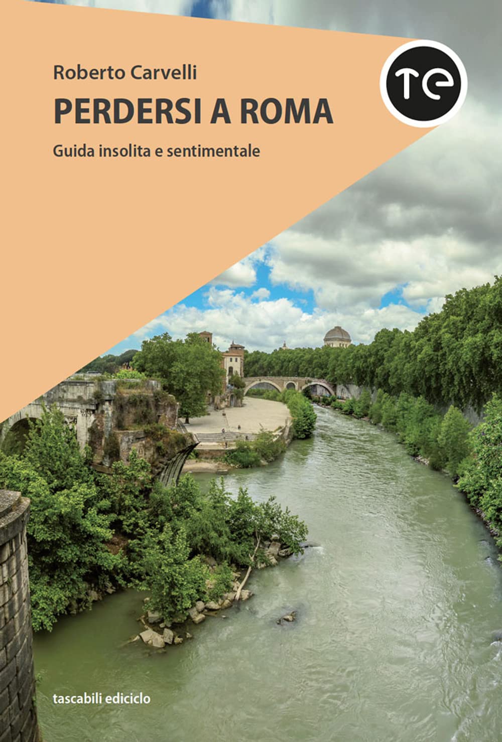 PERDERSI A ROMA. GUIDA INSOLITA E SENTIMENTALE
