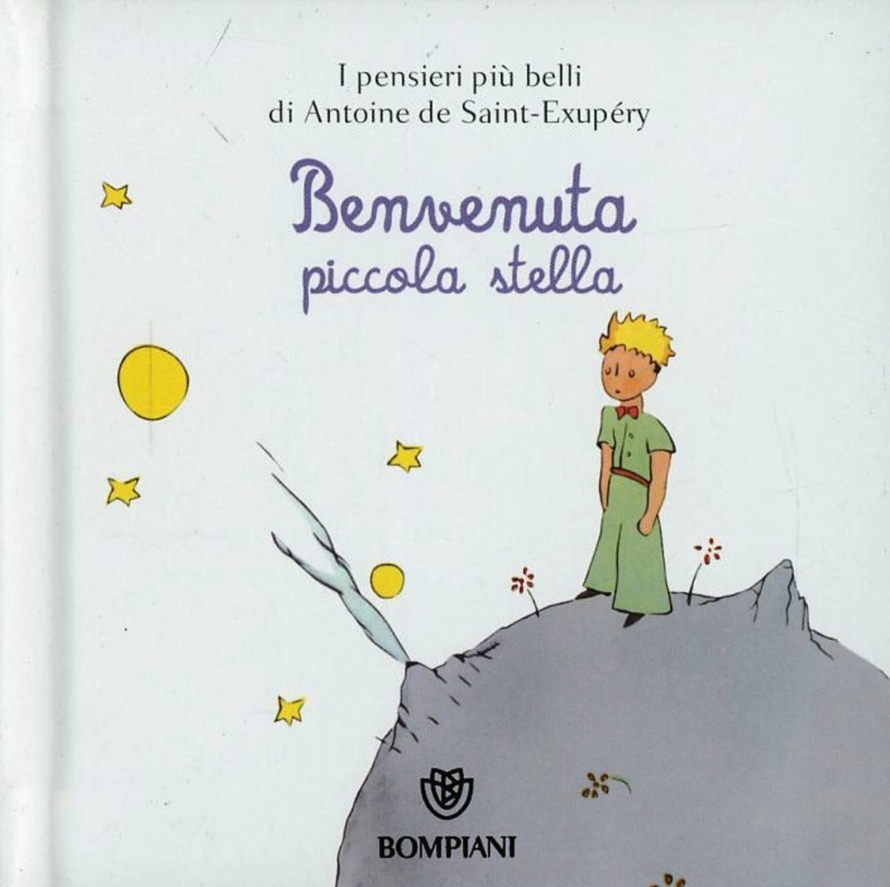 IL PICCOLO PRINCIPE. BENVENUTA PICCOLA STELLA. EDIZ. ILLUSTRATA
