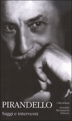 LUIGI PIRANDELLO - SAGGI E INTERVENTI