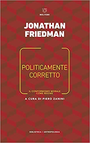 POLITICAMENTE CORRETTO. IL CONFORMISMO MORALE COME REGIME
