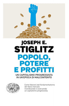 POPOLO, POTERE E PROFITTI. UN CAPITALISMO PROGRESSISTA IN UN'EPOCA DI MALCONTENTO