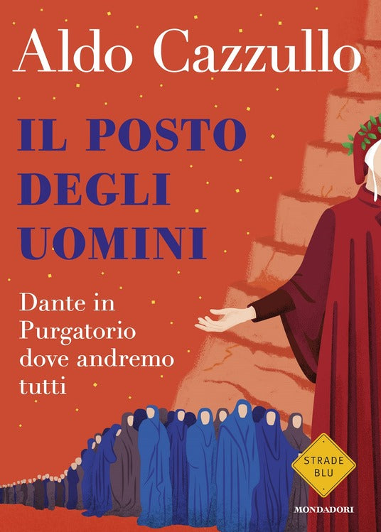 IL POSTO DEGLI UOMINI. DANTE IN PURGATORIO DOVE ANDREMO TUTTI