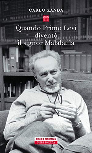 QUANDO PRIMO LEVI DIVENTÒ IL SIGNOR MALABAILA