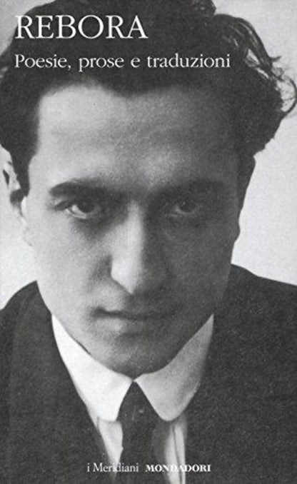 CLEMENTE REBORA - POESIE, PROSE E TRADUZIONI
