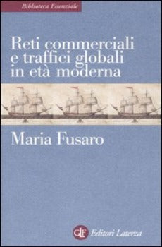 RETI COMMERCIALI E TRAFFICI GLOBALI IN ETÀ MODERNA