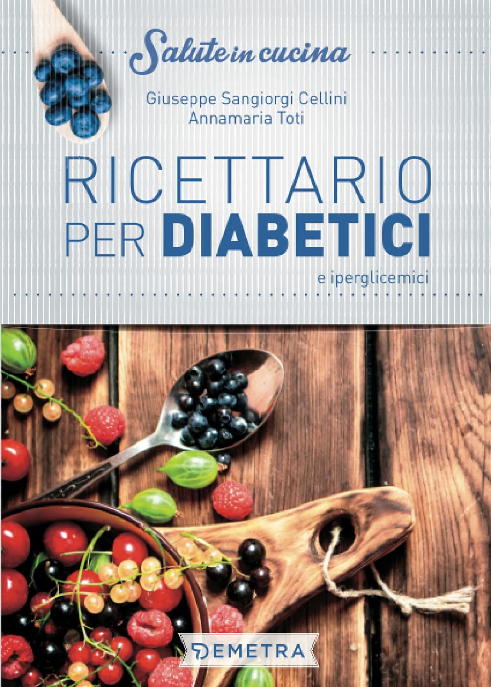 RICETTARIO PER DIABETICI E IPERGLICEMICI
