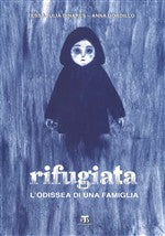 RIFUGIATA. L'ODISSEA DI UNA FAMIGLIA. EDIZ. A COLORI