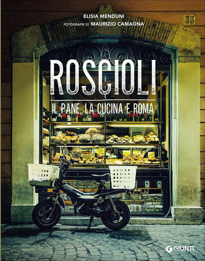 ROSCIOLI IL PANE, LA CUCINA E ROMA