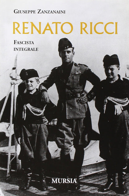 RENATO RICCI. FASCISTA INTEGRALE