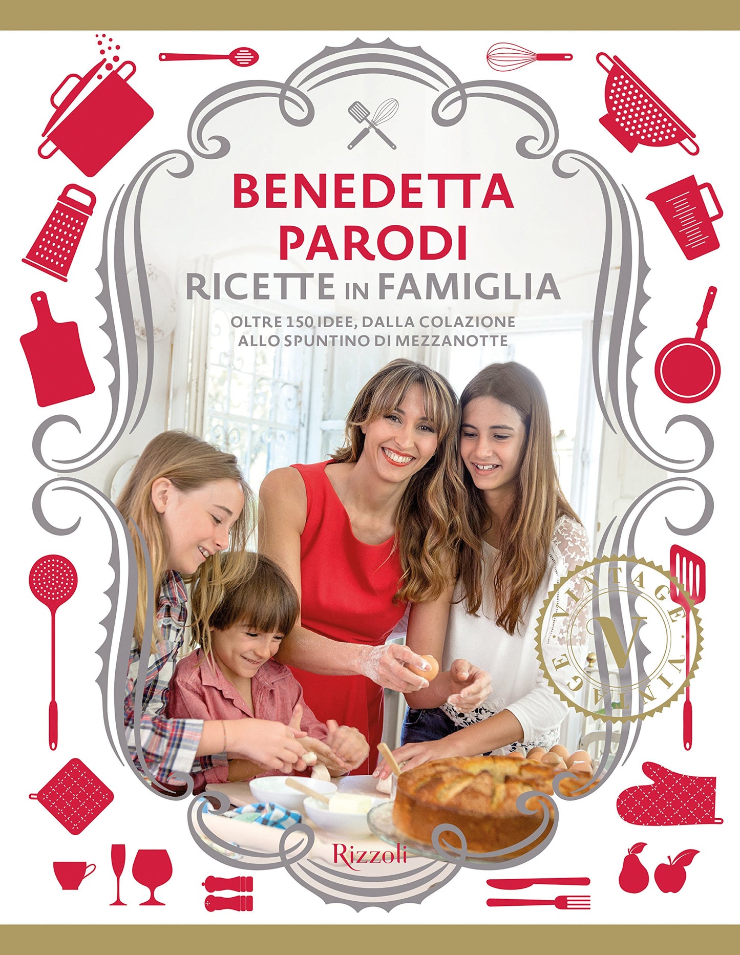 RICETTE IN FAMIGLIA. OLTRE 150 IDEE, DALLA COLAZIONE ALLO SPUNTINO DI MEZZANOTTE
