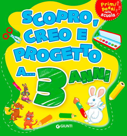 SCOPRO, CREO, PROGETTO A... 3 ANNI. EDIZ. ILLUSTRATA