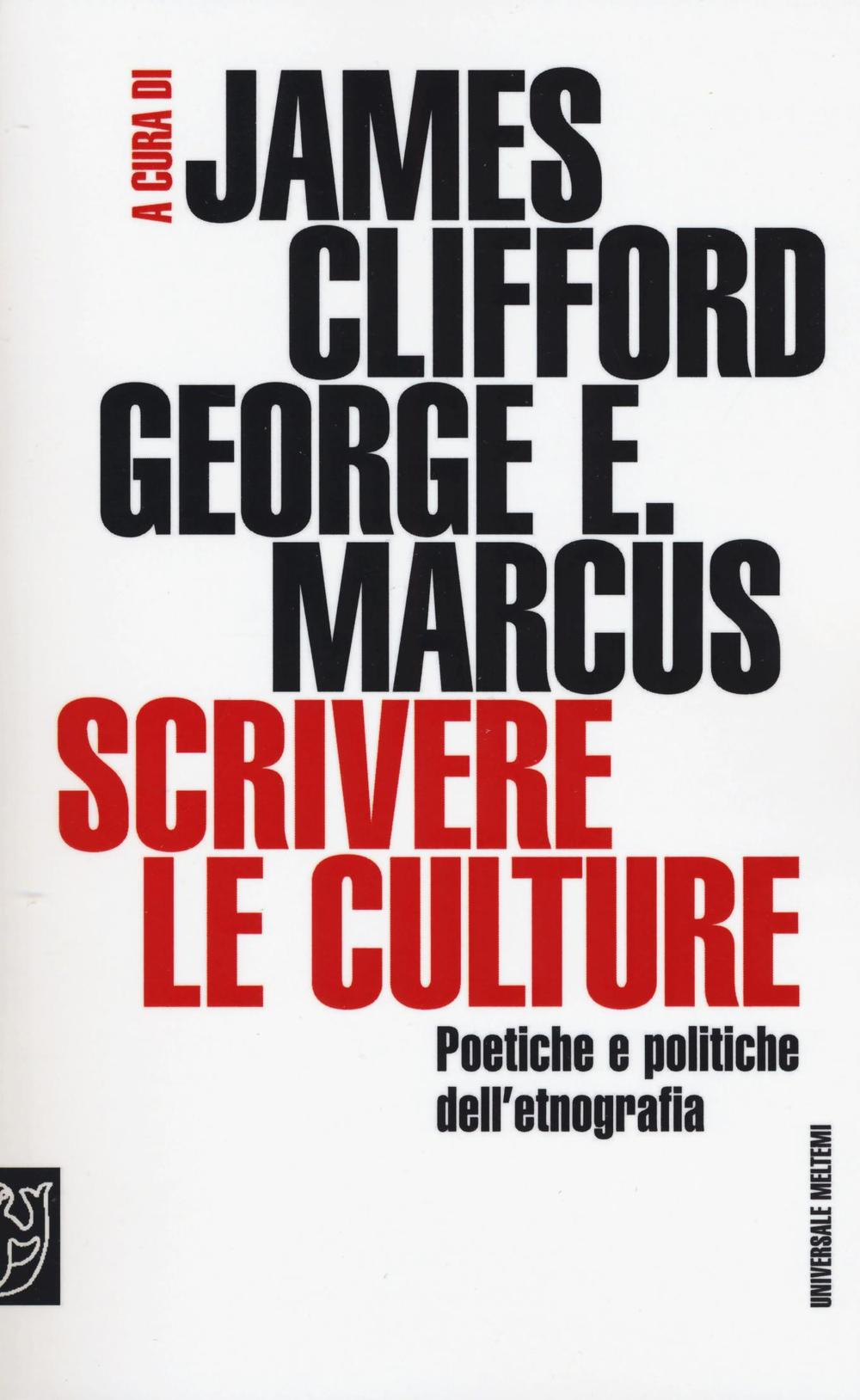SCRIVERE LE CULTURE. POETICHE E POLITICHE DELL'ETNOGRAFIA