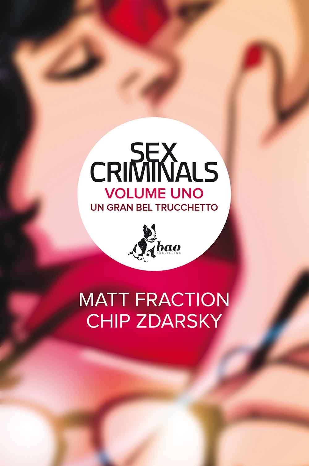 UN GRAN BEL TRUCCHETTO. SEX CRIMINALS VOL. 1