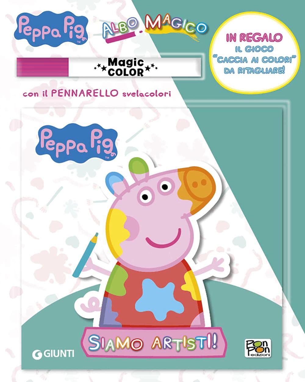 SIAMO ARTISTI! ALBO MAGICO. PEPPA PIG. EDIZ. A COLORI. CON PENNARELLO SVELACOLORI