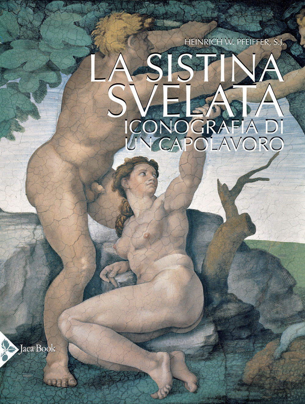 LA SISTINA SVELATA. ICONOGRAFIA DI UN CAPOLAVORO. EDIZ. ILLUSTRATA