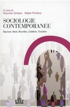 SOCIOLOGIA CONTEMPORANEA. BAUMAN, BECK, BOURDIEU, GIDDENS, TOURAINE