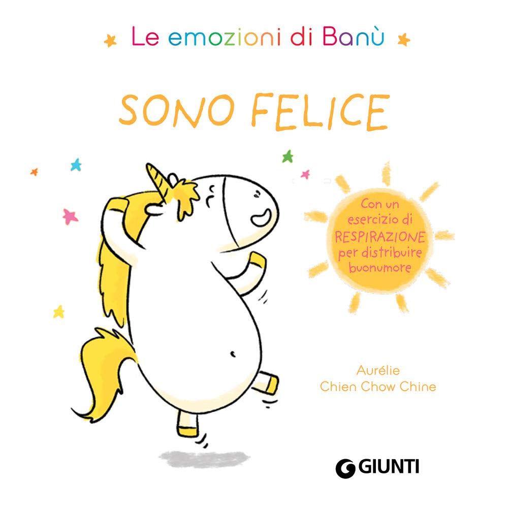 SONO FELICE. LE EMOZIONI DI BANÙ. EDIZ. A COLORI
