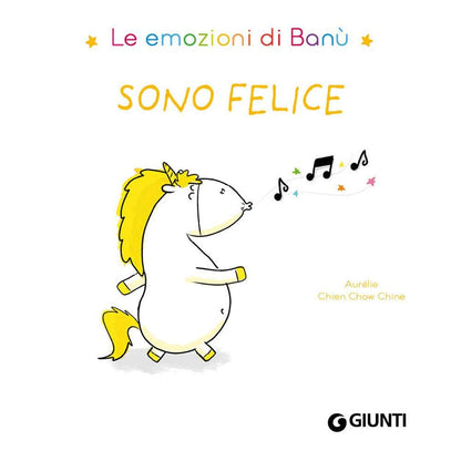 SONO FELICE. LE EMOZIONI DI BANÙ. EDIZ. A COLORI