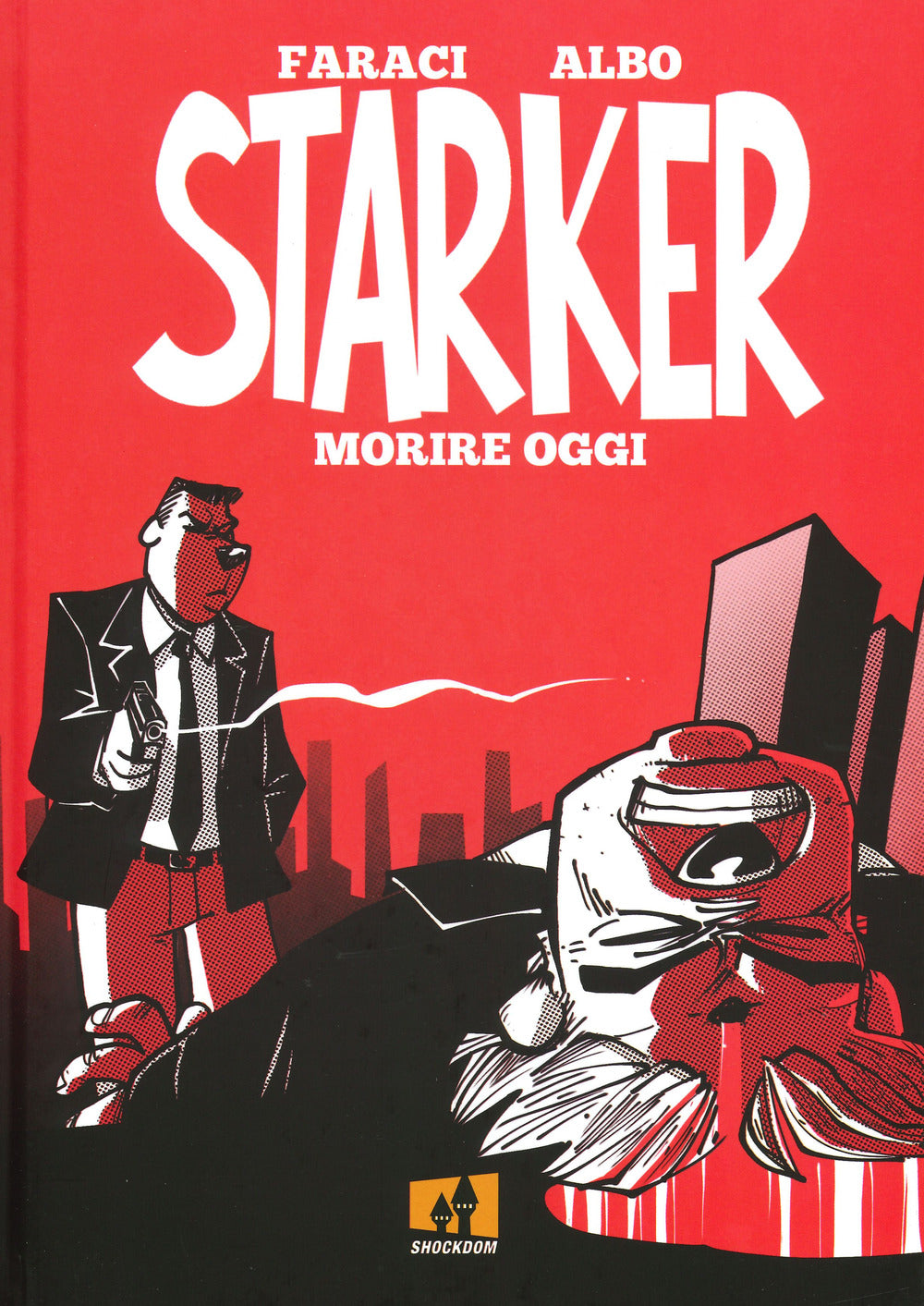 STARKER. VOL. 1: MORIRE OGGI
